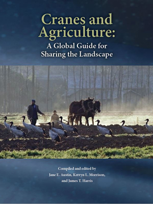 Cranes and Agriculture: A Global Guide for Sharing the Landscape